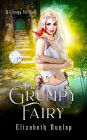 The Grumpy Fairy: A Grumpy Fairy Tale