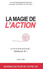 La Magie de l'Action: Livre de dï¿½veloppement personnel pour agir, s'accomplir, et vivre mieux