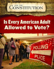 Title: Is Every American Adult Allowed to Vote?, Author: Alex Acks