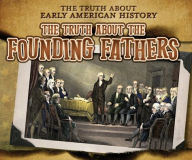 Title: The Truth About the Founding Fathers, Author: Charlotte Taylor