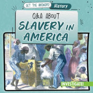 Title: Q & A About Slavery in America, Author: Benjamin Proudfit