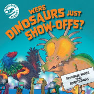 Title: Were Dinosaurs Just Show-offs?, Author: Dave Hone