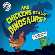 Title: Are Chickens Really Dinosaurs?, Author: Dave Hone