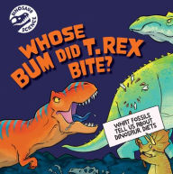 Title: Whose Bum Did T. Rex Bite?, Author: Dave Hone