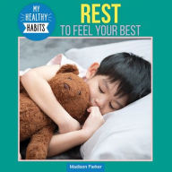 Title: Rest to Feel Your Best, Author: Madison Parker