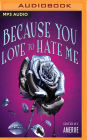 Because You Love to Hate Me: 13 Tales of Villainy