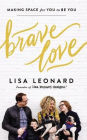Brave Love: Making Space for You to Be You