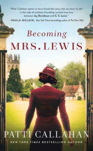 Title: Becoming Mrs. Lewis, Author: Patti Callahan