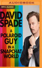 A Polaroid Guy in a Snapchat World