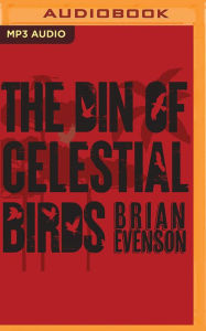Title: The Din of Celestial Birds, Author: Brian Evenson