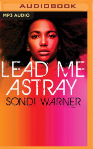 Title: Lead Me Astray, Author: Sondi Warner