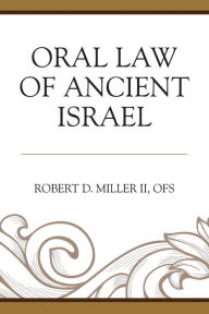 Title: Oral Law of Ancient Israel, Author: Robert D. Miller II