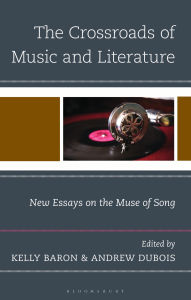 Title: The Crossroads of Music and Literature: New Essays on the Muse of Song, Author: Karl Manis