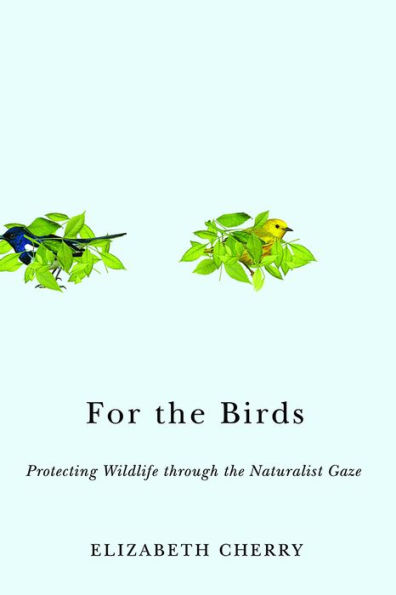 For the Birds: Protecting Wildlife through the Naturalist Gaze