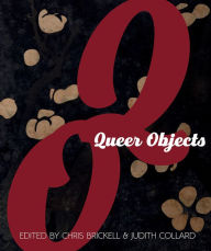 Ipod ebooks free download Queer Objects by Chris Brickell, Judith Collard, Richard Bruce Parkinson, Paerau Warbrick, Dino Hodge