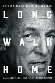 Free download of books in pdf format Long Walk Home: Reflections on Bruce Springsteen 9781978805262 by Jonathan D. Cohen, June Skinner Sawyers, Natalie Adler, Eric Alterman, Regina Barreca