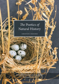 Title: The Poetics of Natural History, Author: Christoph  Irmscher
