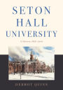 Seton Hall University: A History, 1856-2006