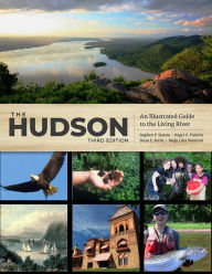 Title: The Hudson: An Illustrated Guide to the Living River, Author: Stephen P. Stanne