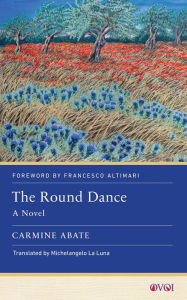 Title: The Round Dance: A Novel, Author: Carmine Abate