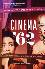 Title: Cinema '62: The Greatest Year at the Movies, Author: Stephen Farber
