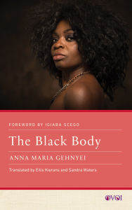 Title: The Black Body, Author: Anna Maria Gehnyei