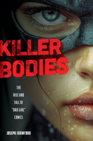 Title: Killer Bodies: The Rise and Fall of 