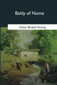 Title: Baldy of Nome, Author: Esther Birdsall Darling