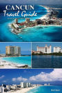 Cancun Travel Guide: Vacation in a Tropical Paradise