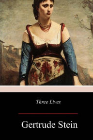 Title: Three Lives, Author: Gertrude Stein