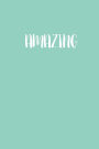 Amazing: 150 page lined 6 x 9 notebook/diary/journal