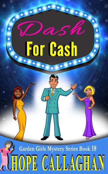 Dash For Cash: A Garden Girls Cozy Mystery