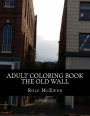 Adult Coloring Book - The Old Wall