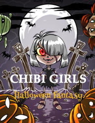 Title: Chibi Girls: Halloween Fantasy: An Adult Coloring Book with Horror Girls, Author: Chibi Girl Coloring Book