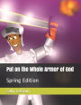 Put on the Whole Armor of God: Spring Edition