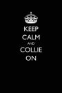Keep Calm and Collie On