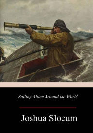 Title: Sailing Alone Around the World, Author: Joshua Slocum