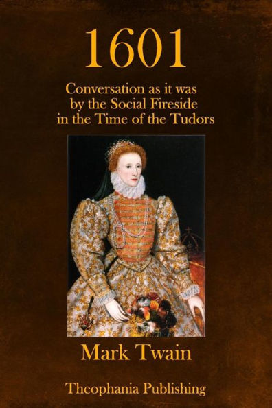 1601: Conversation as it was by the Social Fireside in the Time of the Tudors
