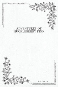 Title: Adventures of Huckleberry Finn, Author: Mark Twain