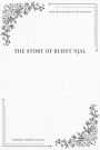 The Story of Burnt Njal From the Icelandic of the Njals Saga