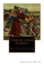 Christian Arcane Prophecy: Illustrated