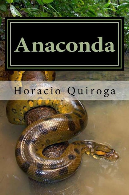 Anaconda By Horacio Quiroga Paperback Barnes And Noble® 1433