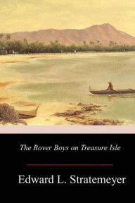 Title: The Rover Boys on Treasure Isle, Author: Edward Stratemeyer