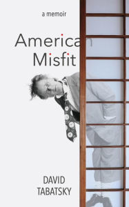 Title: American Misfit: a memoir, Author: David Tabatsky