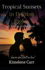 Tropical Sunsets in Delhian Nights: A poetry collection