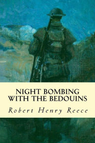 Title: Night Bombing with the Bedouins, Author: Robert Henry Reece