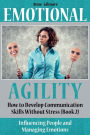 Emotional Agility: : How to Develop Communication Skills Without Stress. Book 2