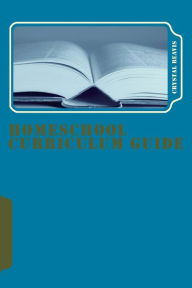 Title: Homeschool Curriculum Guide, Author: Crystal Reavis