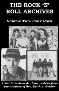Title: The Rock 'n' Roll Archives, Volume Two: Punk Rock, Author: Keith A. Gordon