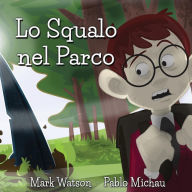 Title: Lo Squalo nel Parco, Author: Mark Watson